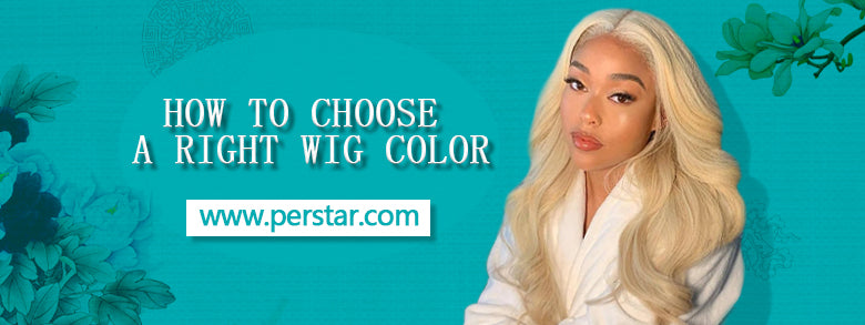 How to Choose A Right Wig Color